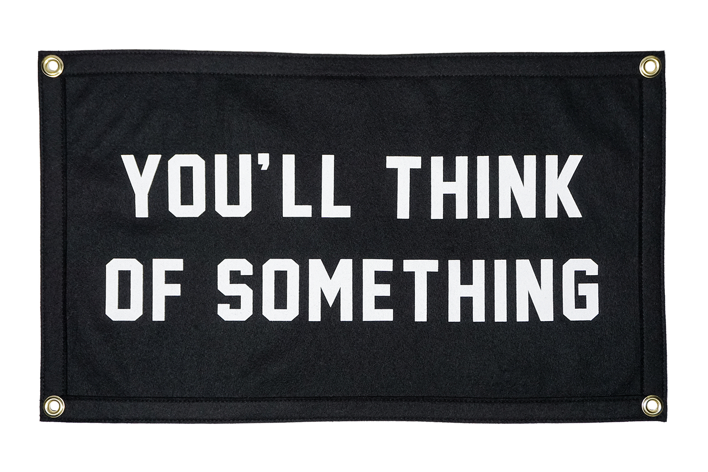 You'll think of Something Flag by Oxford Pennant